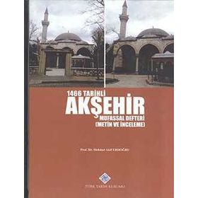 1466 Tarihli Akşehir Mufassal Defteri - Akif Erdoğru