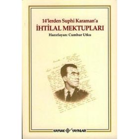 14'LERDEN SUPHI KARAMAN'A İHTİLAL MEKTUPLARI - CUMHUR UTKU