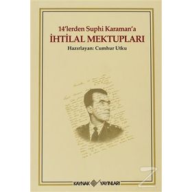 14'LERDEN SUPHI KARAMAN'A İHTİLAL MEKTUPLARI - CUMHUR UTKU