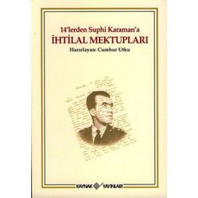 14'LERDEN SUPHI KARAMAN'A İHTİLAL MEKTUPLARI - CUMHUR UTKU