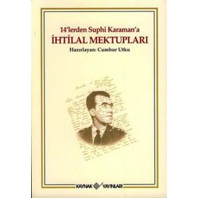 14'LERDEN SUPHI KARAMAN'A İHTİLAL MEKTUPLARI - CUMHUR UTKU