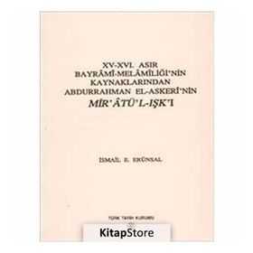 15 - 16. Asır Bayrami - Melamiliği’nin Kaynaklarından Abdurrahman El - Askeri’nin Mir’atü’l - Işk’ı - İsmail E. Erünsal