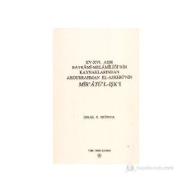 15 - 16. Asır Bayrami - Melamiliği’nin Kaynaklarından Abdurrahman El - Askeri’nin Mir’atü’l - Işk’ı - İsmail E. Erünsal