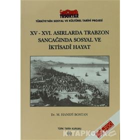 15 - 16. Asırlarda Trabzon Sancağında Sosyal ve İktisadi Hayat - M. Hanefi Bostan