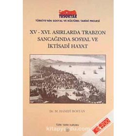 15 - 16. Asırlarda Trabzon Sancağında Sosyal ve İktisadi Hayat - M. Hanefi Bostan