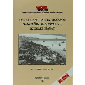 15 - 16. Asırlarda Trabzon Sancağında Sosyal ve İktisadi Hayat - M. Hanefi Bostan