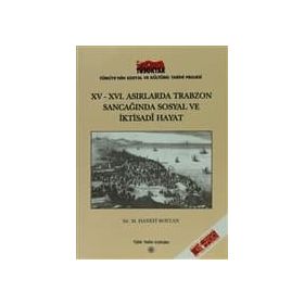 15 - 16. Asırlarda Trabzon Sancağında Sosyal ve İktisadi Hayat - M. Hanefi Bostan