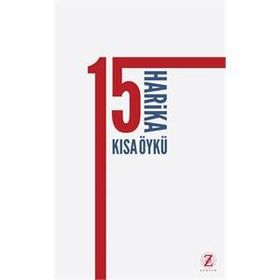 15 Harika Kısa Öykü - Anton Pavlovich Chekhov Sercan Zorbozan Virginia Woolf Henry James Katherine Mansfield James Joyce guy de maupassanat Anatole France Joseph Rudyard Kipling o`henry edgar allen poe nathanniel hawthorne Edith Wharton Alexandr Sergeyevi