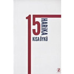 15 Harika Kısa Öykü - Anton Pavlovich Chekhov Sercan Zorbozan Virginia Woolf Henry James Katherine Mansfield James Joyce guy de maupassanat Anatole France Joseph Rudyard Kipling o`henry edgar allen poe nathanniel hawthorne Edith Wharton Alexandr Sergeyevi