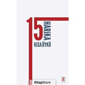 15 Harika Kısa Öykü - Anton Pavlovich Chekhov Sercan Zorbozan Virginia Woolf Henry James Katherine Mansfield James Joyce guy de maupassanat Anatole France Joseph Rudyard Kipling o`henry edgar allen poe nathanniel hawthorne Edith Wharton Alexandr Sergeyevi
