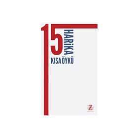 15 Harika Kısa Öykü - Anton Pavlovich Chekhov Sercan Zorbozan Virginia Woolf Henry James Katherine Mansfield James Joyce guy de maupassanat Anatole France Joseph Rudyard Kipling o`henry edgar allen poe nathanniel hawthorne Edith Wharton Alexandr Sergeyevi