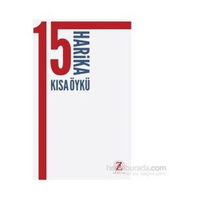 15 Harika Kısa Öykü - Anton Pavlovich Chekhov Sercan Zorbozan Virginia Woolf Henry James Katherine Mansfield James Joyce guy de maupassanat Anatole France Joseph Rudyard Kipling o`henry edgar allen poe nathanniel hawthorne Edith Wharton Alexandr Sergeyevi