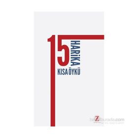 15 Harika Kısa Öykü - Anton Pavlovich Chekhov Sercan Zorbozan Virginia Woolf Henry James Katherine Mansfield James Joyce guy de maupassanat Anatole France Joseph Rudyard Kipling o`henry edgar allen poe nathanniel hawthorne Edith Wharton Alexandr Sergeyevi