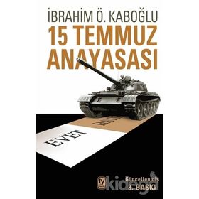 15 Temmuz Anayasası - İbrahim Özden Kaboğlu