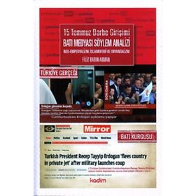 15 Temmuz Darbe Girişimi Batı Medyası Söylem Analizi Neo- Emperyalizm, İslamofobi ve Oryantalizm