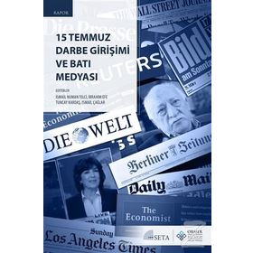 15 Temmuz Darbe Girişimi Batı Medyası Söylem Analizi Neo- Emperyalizm, İslamofobi ve Oryantalizm