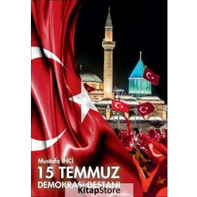 15 Temmuz Demokrasi Destanı - Mustafa İnci