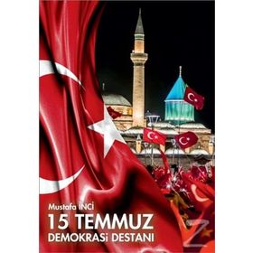 15 Temmuz Demokrasi Destanı - Mustafa İnci