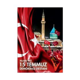 15 Temmuz Demokrasi Destanı - Mustafa İnci