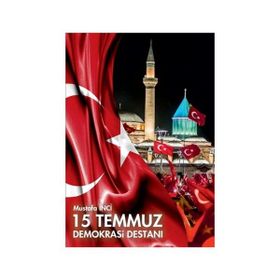 15 Temmuz Demokrasi Destanı - Mustafa İnci