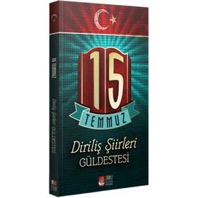 15 Temmuz Diriliş Şiirleri Güldestesi - Dr. Kemal Tekden