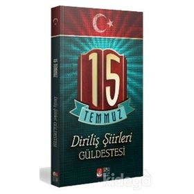 15 Temmuz Diriliş Şiirleri Güldestesi - Dr. Kemal Tekden