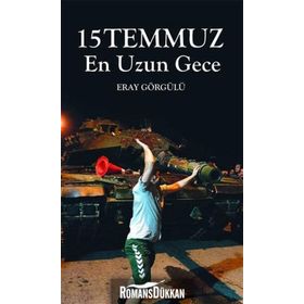 15 Temmuz En Uzun Gece - Eray Görgülü