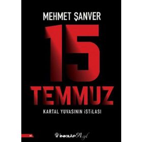 15 Temmuz Kartal Yuvasının İstilası - Mehmet Şanver