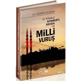 15 Temmuz Kıyam(Et) Gecesi ve Milli Vuruş - Mustafa Çalışkan