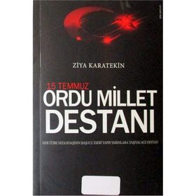 15 Temmuz Ordu Millet Destanı - Ziya Karatekin
