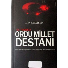 15 Temmuz Ordu Millet Destanı - Ziya Karatekin