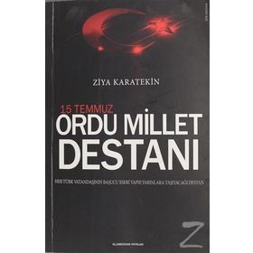 15 Temmuz Ordu Millet Destanı - Ziya Karatekin