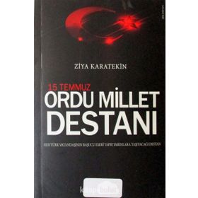 15 Temmuz Ordu Millet Destanı - Ziya Karatekin