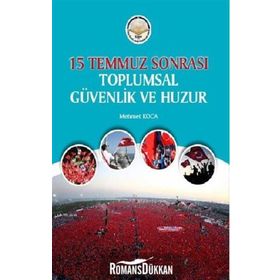 15 Temmuz Sonrası Toplumsal Güvenlik Ve Huzur - Mehmet Koca