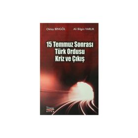 15 Temmuz Sonrası Türk Ordusu Kriz ve Çıkış - Oktay Bingöl