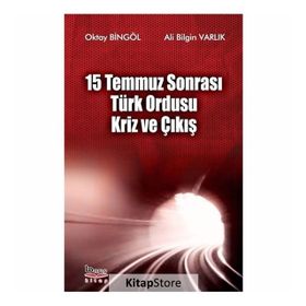 15 Temmuz Sonrası Türk Ordusu Kriz ve Çıkış - Oktay Bingöl