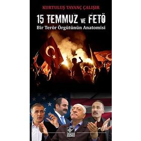 15 Temmuz ve FETÖ - Kurtuluş Tayanç Çalışır