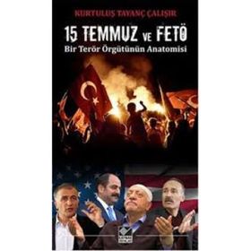 15 Temmuz ve FETÖ - Kurtuluş Tayanç Çalışır