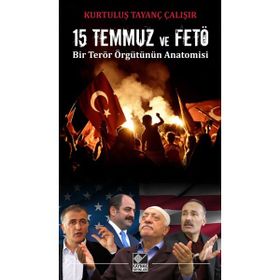 15 Temmuz ve FETÖ - Kurtuluş Tayanç Çalışır