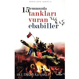 15 Temmuzda Tankları Vuran Ebabiller - Ali Erkan Kavaklı