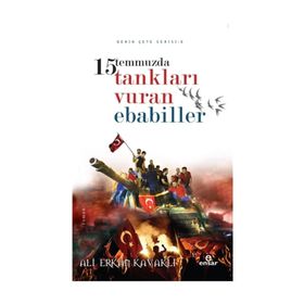 15 Temmuzda Tankları Vuran Ebabiller - Ali Erkan Kavaklı