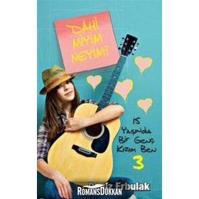 15 Yaşında Bir Genç Kızım Ben 3 - Dahi Miyim Neyim? - Deniz Erbulak