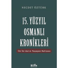 15. Yüzyıl Osmanlı Kronikleri - Prof. Dr. Necdet Öztürk