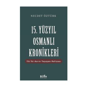 15. Yüzyıl Osmanlı Kronikleri - Prof. Dr. Necdet Öztürk