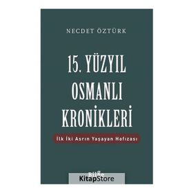 15. Yüzyıl Osmanlı Kronikleri - Prof. Dr. Necdet Öztürk