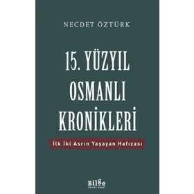 15. Yüzyıl Osmanlı Kronikleri - Prof. Dr. Necdet Öztürk
