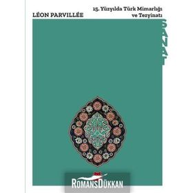 15. Yüzyılda Türk Mimarlığı Ve Tezyinatı - Leon Parvillee