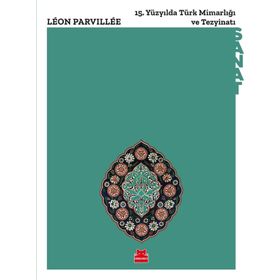 15. Yüzyılda Türk Mimarlığı Ve Tezyinatı - Leon Parvillee