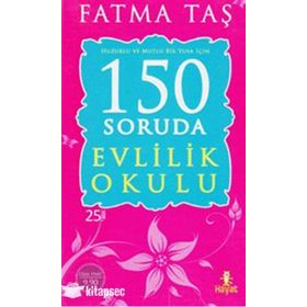 150 SORUDA EVLILIK OKULU - FATMA TAŞ