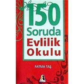 150 SORUDA EVLILIK OKULU - FATMA TAŞ